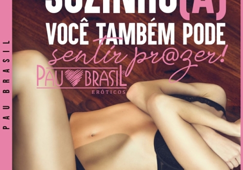 Sozinho(a) você também pode sentir prazer!