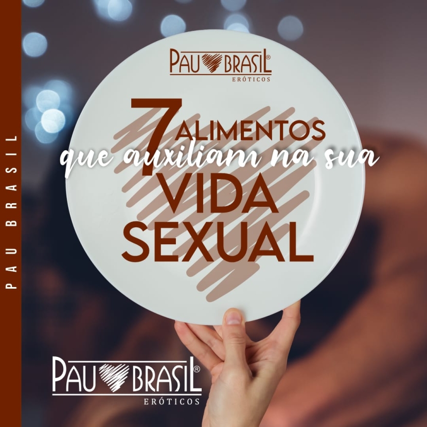 7 Alimentos que auxiliam na sua vida sexual!