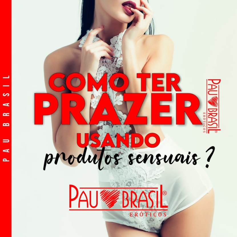 Como ter prazer usando produtos sensuais?