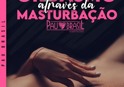 Orgasmos através da Masturbação!