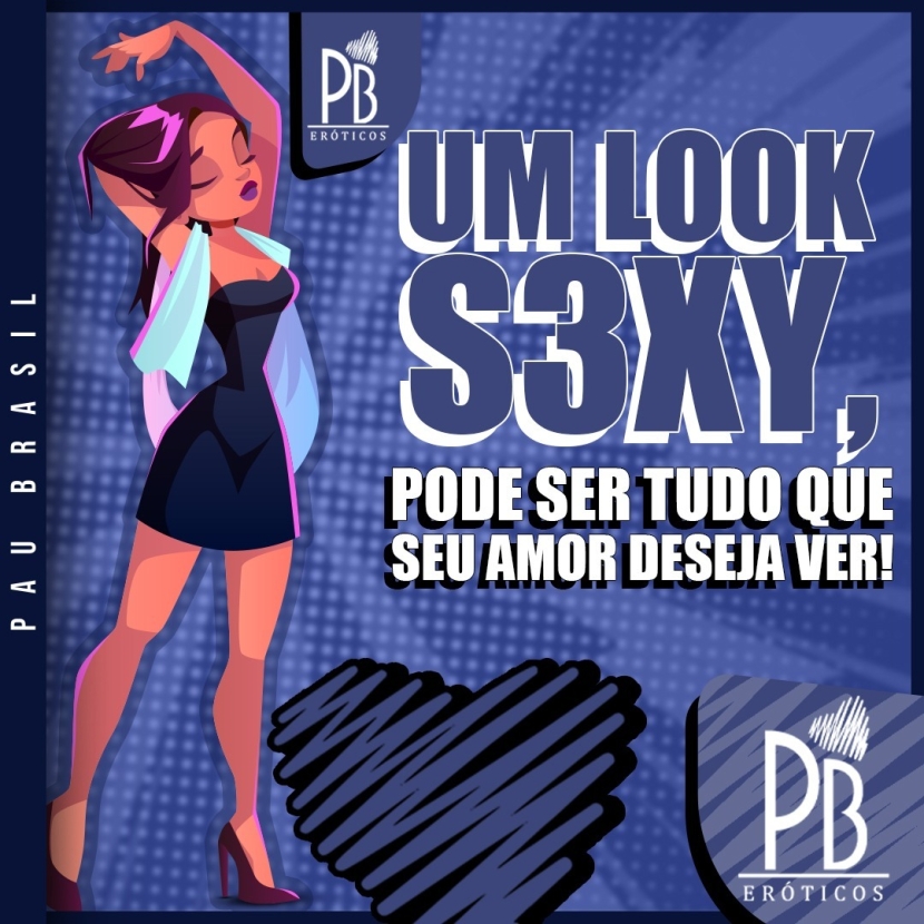 Um look sexy, pode ser tudo que seu amor deseja ver!