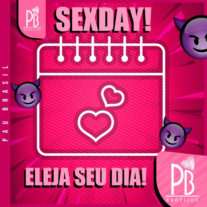 Sexday! Eleja seu dia!