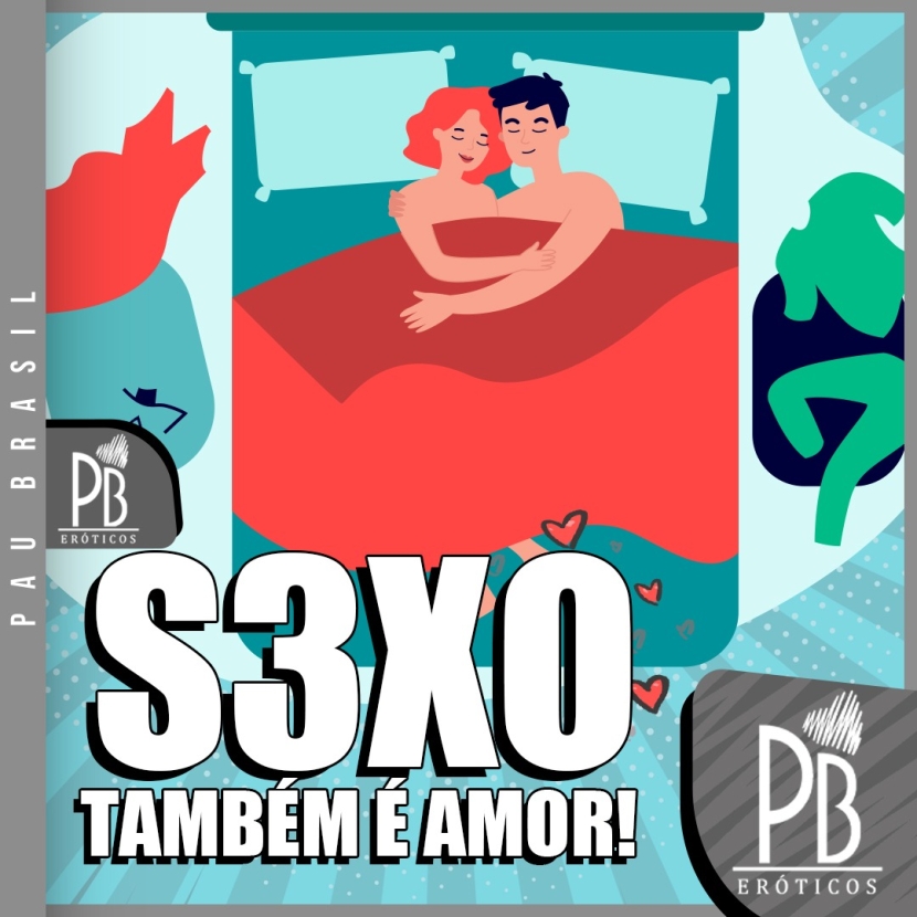 SEXO TAMBÉM É AMOR!