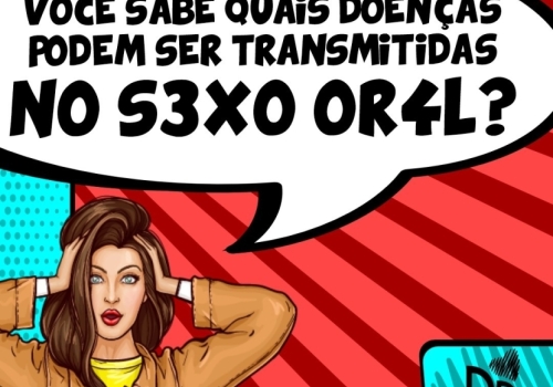 VOCÊ SABE QUAIS DOENÇAS PODEM SER TRANSMITIDAS NO SEXO ORAL?