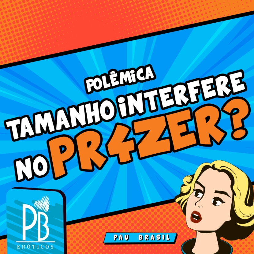 POLÊMICA - O TAMANHO DO PÊNIS INTERFERE NO PRAZER?