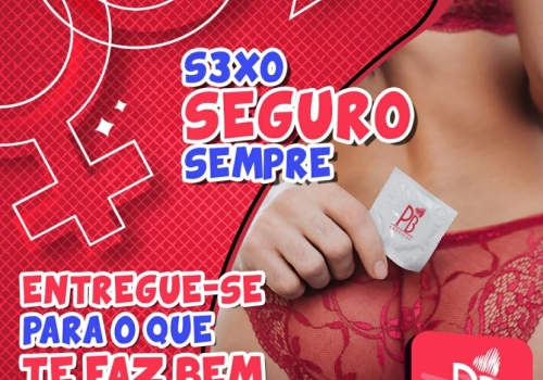 SEXO SEGURO SEMPRE! 