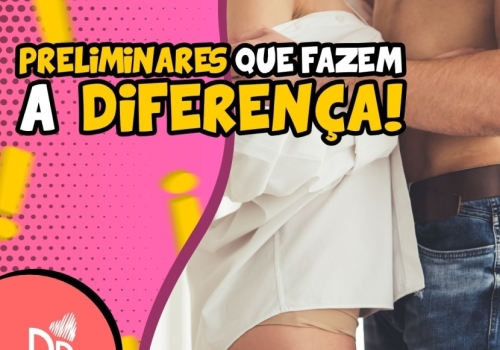 PRELIMINARES QUE FAZEM A DIFERENÇA!