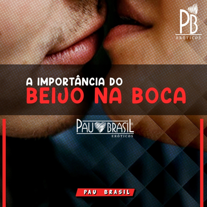 A IMPORTÂNCIA DO BEIJO NA BOCA