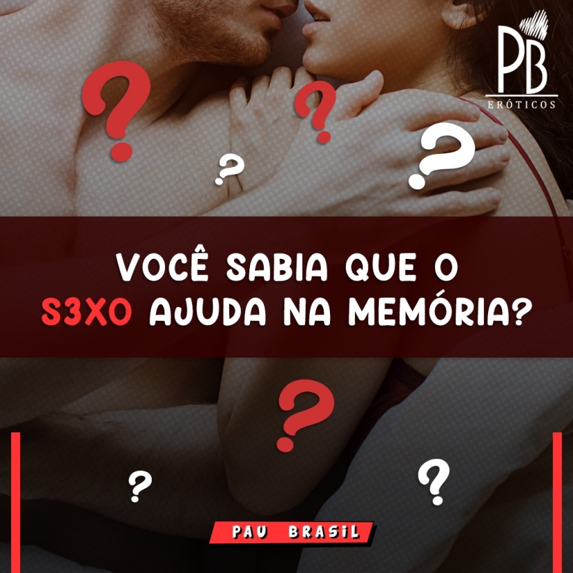 VOCÊ SABIA QUE O SEXO AJUDA NA MEMÓRIA?