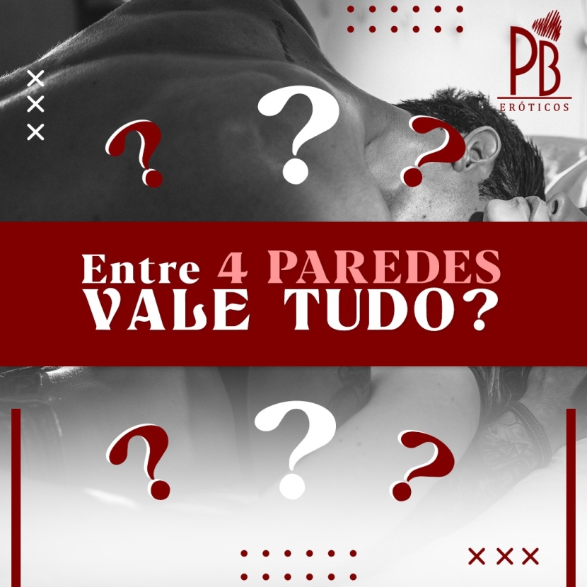 ENTRE 4 PAREDES, VALE TUDO? 