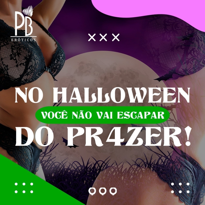 NO HALLOWEEN VOCÊ NÃO VAI ESCAPAR DO PRAZER! 