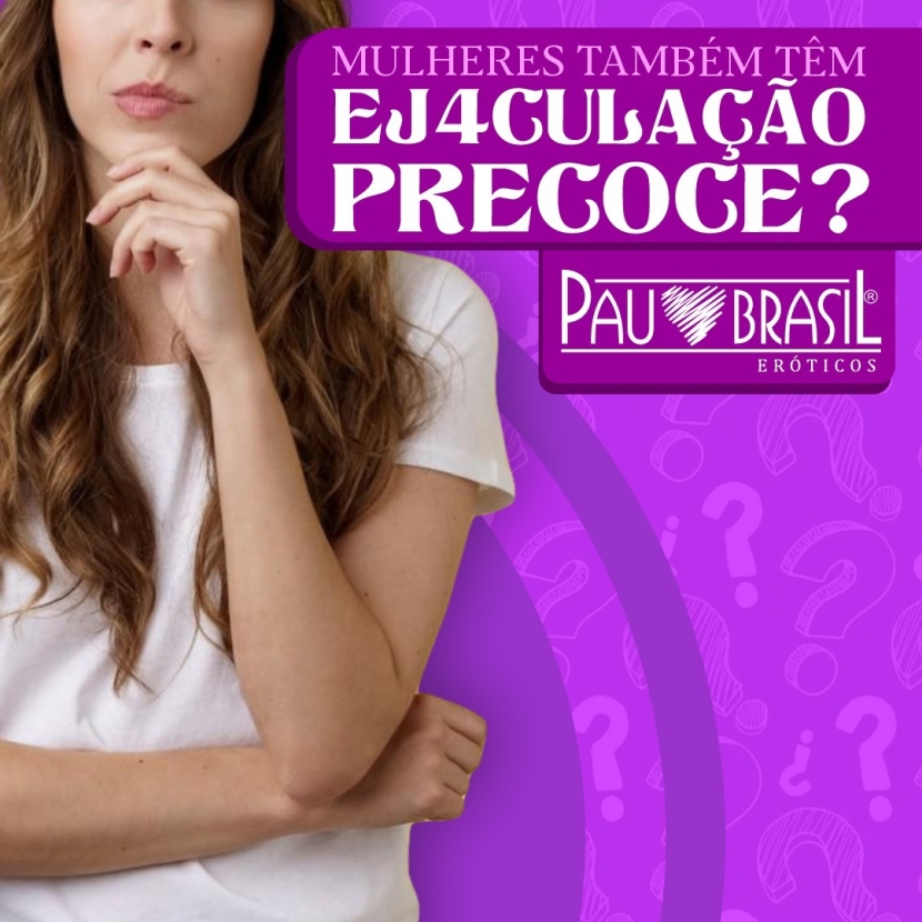 MULHERES TAMBÉM TÊM EJACULAÇÃO PRECOCE? 