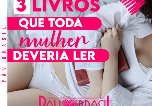 3 livros que toda mulher deveria ler!