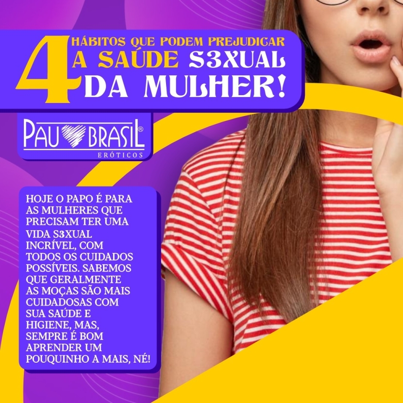 4 HÁBITOS QUE PODEM PREJUDICAR A SAÚDE SEXUAL DA MULHER!