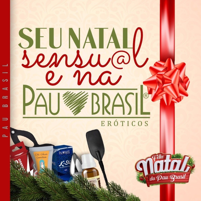 SEU NATAL SENSUAL É NA PAU BRASIL!