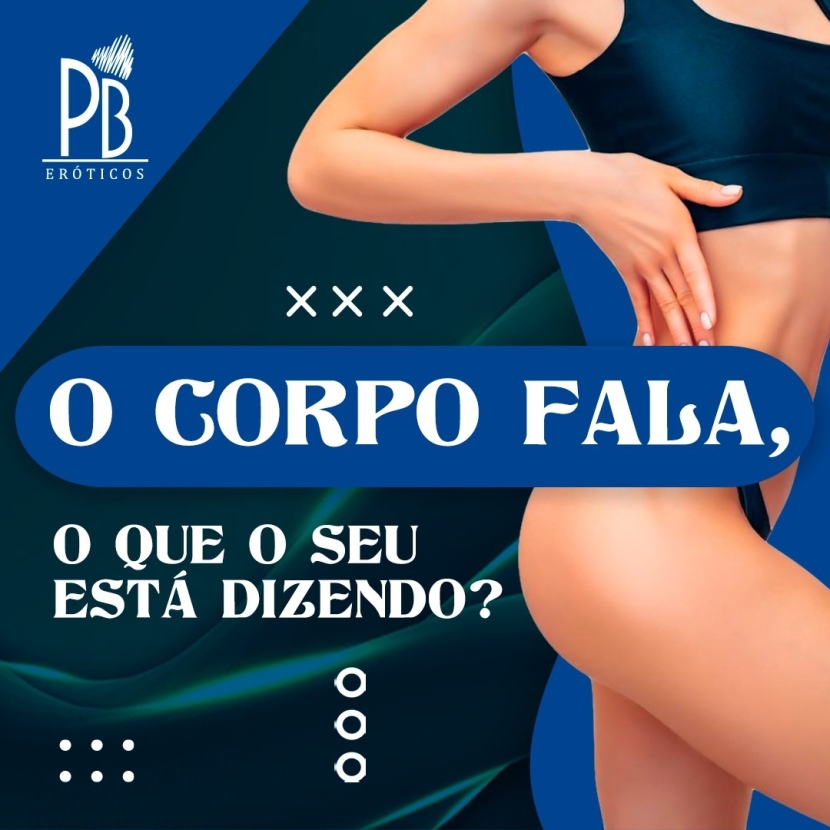 O CORPO FALA, O QUE O SEU ESTÁ DIZENDO?