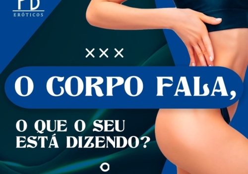 O CORPO FALA, O QUE O SEU ESTÁ DIZENDO?