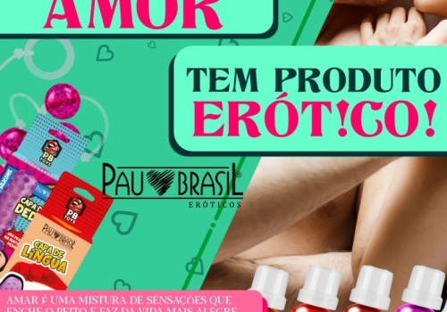 ONDE TEM AMOR, TEM PRODUTOS ERÓT!COS!