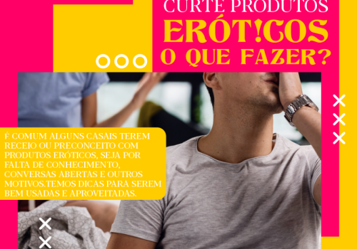 O MOZÃO NÃO CURTE PRODUTOS ERÓTICOS 