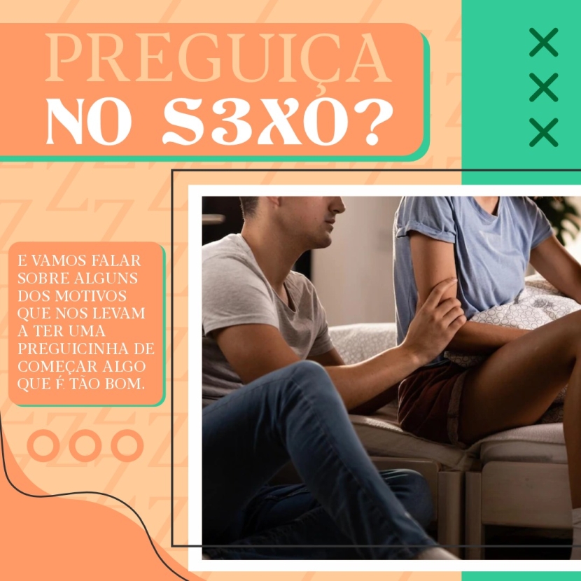 PREGUIÇA NO S3XO? 