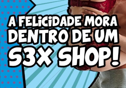 A FELICIDADE MORA DENTRO DE UM SEX SHOP!