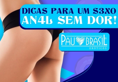 DICAS PARA UM SEXO ANAL SEM DOR!