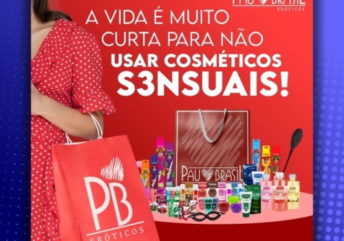 A VIDA É MUITO CURTA PARA NÃO USAR COSMÉTICOS S3NSUAIS! 