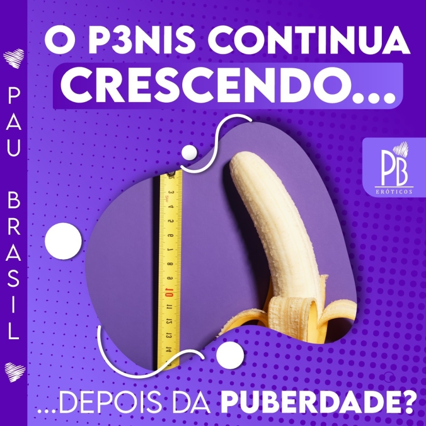 O P3NIS CONTINUA CRESCENDO DEPOIS DA PUBERDADE? 