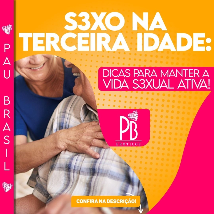 SEXO NA TERCEIRA IDADE: DICAS PARA MANTER A VIDA SEXUAL ATIVA!