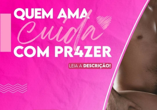 QUEM AMA CUIDA COM PR4ZER