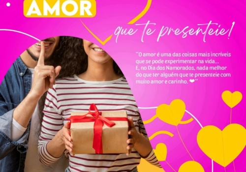 TENHA UM AMOR QUE TE PRESENTEIE! 