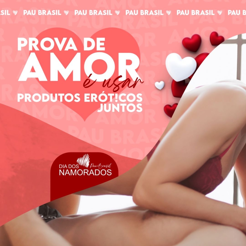 PROVA DE AMOR É USAR PRODUTOS ERÓT!COS JUNTOS! 