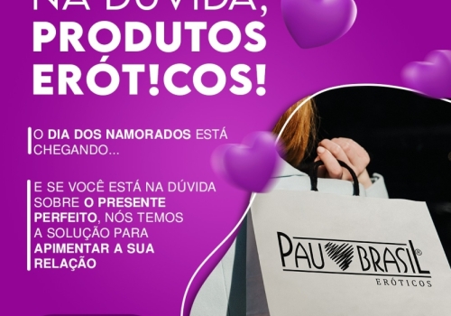 ️NA DÚVIDA, PRODUTOS ERÓT!COS! 