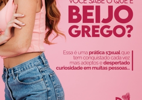 VOCÊ SABE O QUE É BEIJO GREGO? 