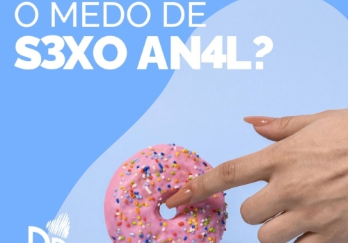 COMO PERDER O MEDO DE SEXO ANAL? 