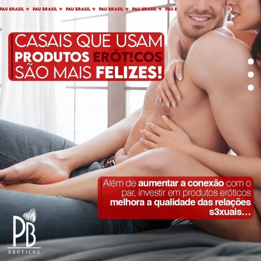 CASAIS QUE USAM PRODUTOS ERÓTICOS SÃO MAIS FELIZES! 