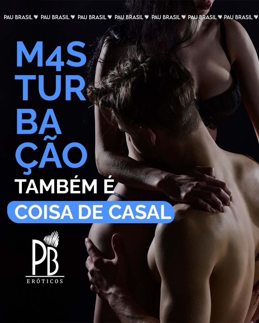 MASTURBAÇÃO TAMBÉM É COISA DE CASAL! 