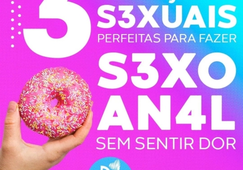 3 POSIÇÕES SEXUAIS PERFEITAS PARA FAZER SEXO ANAL SEM SENTIR DOR 