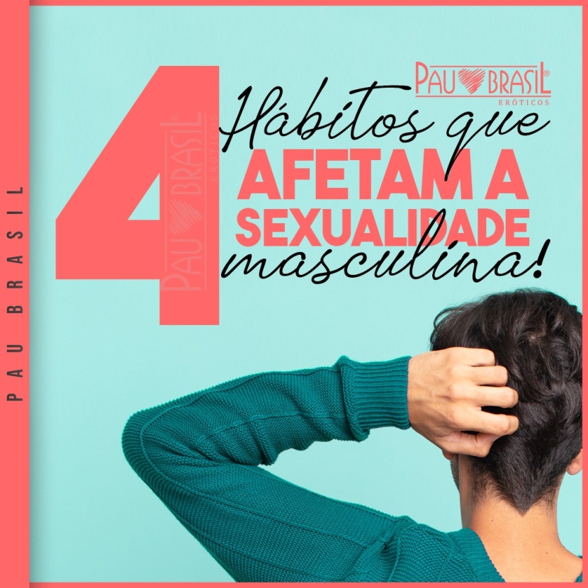 4 hábitos que afetam a sexualidade masculina!