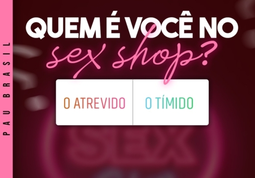 Quem é você no sex shop? 