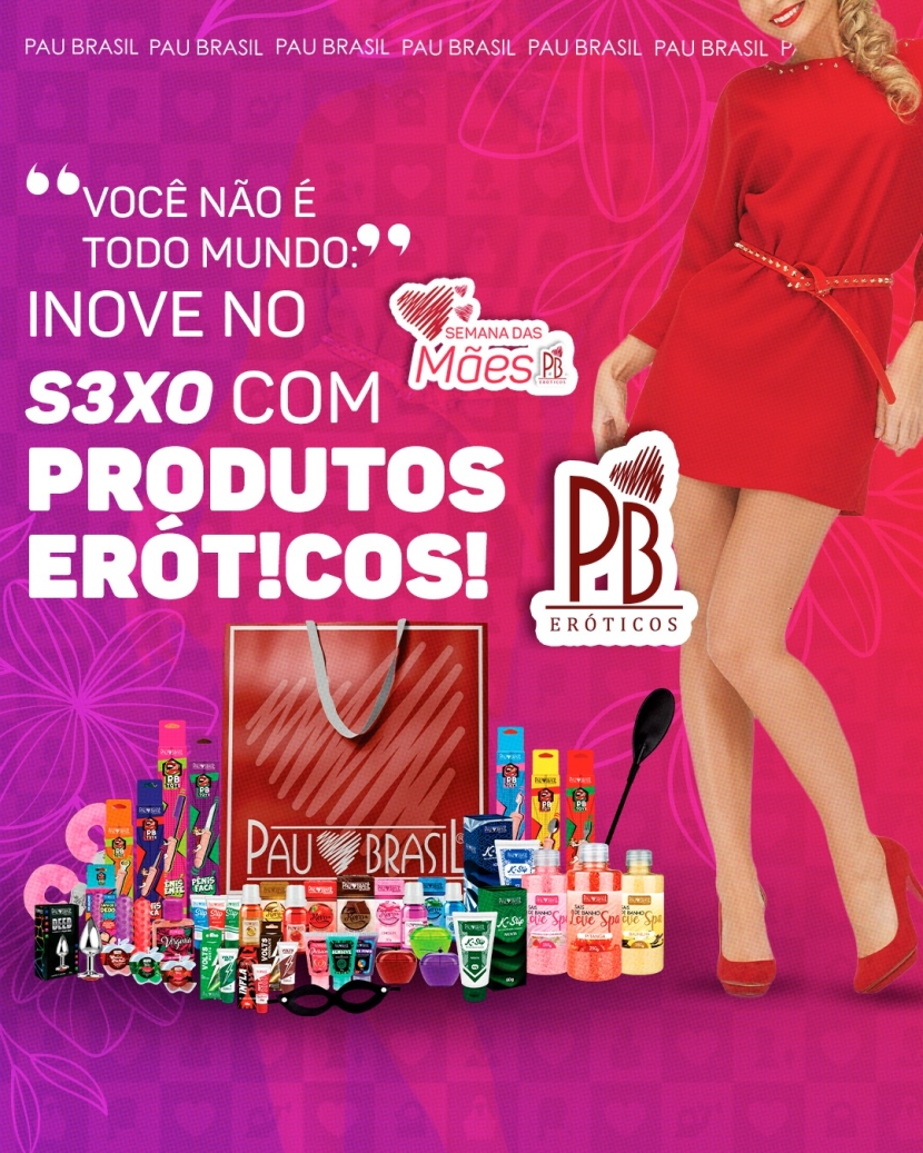 VOCÊ NÃO É TODO MUNDO: INOVE NO SEXO COM PRODUTOS ERÓTICOS! 