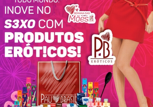 VOCÊ NÃO É TODO MUNDO: INOVE NO SEXO COM PRODUTOS ERÓTICOS! 