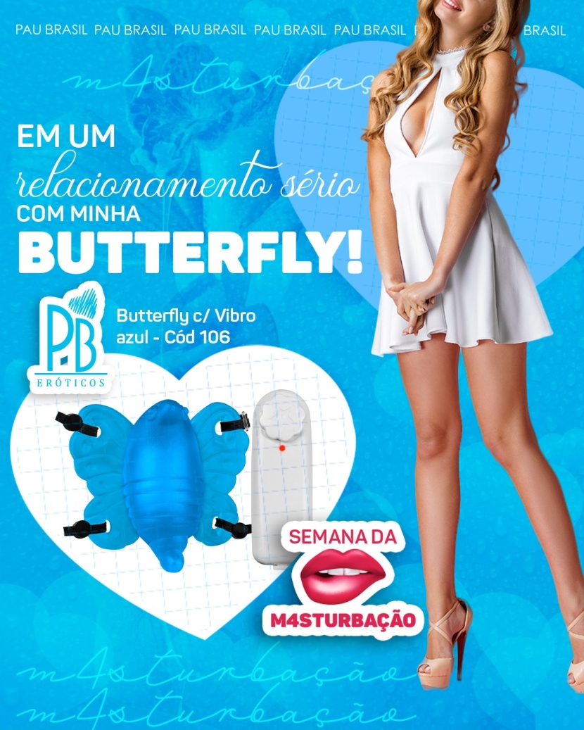 EM UM RELACIONAMENTO SÉRIO COM MINHA BUTTERFLY! 