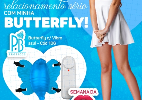 EM UM RELACIONAMENTO SÉRIO COM MINHA BUTTERFLY! 