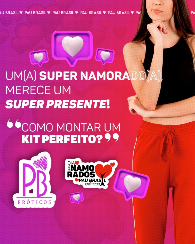 UM(A) SUPER NAMORADO(A), MERECE UM SUPER PRESENTE! COMO MONTAR UM KIT PERFEITO? 