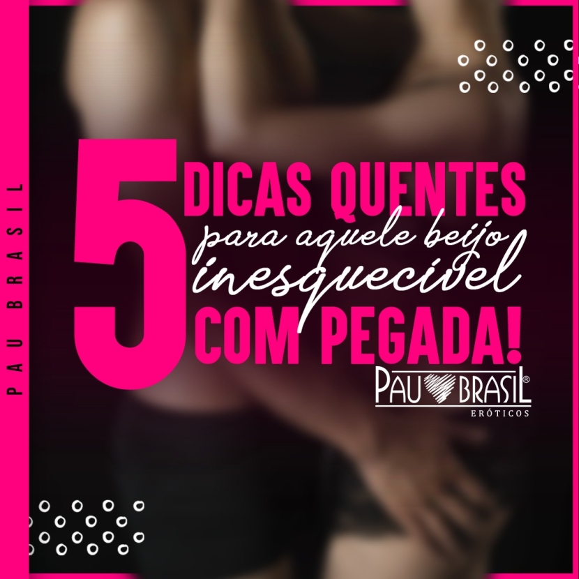 5 dicas quentes para aquele beijo inesquecível com pegada!