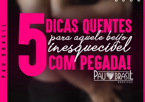 5 dicas quentes para aquele beijo inesquecível com pegada!