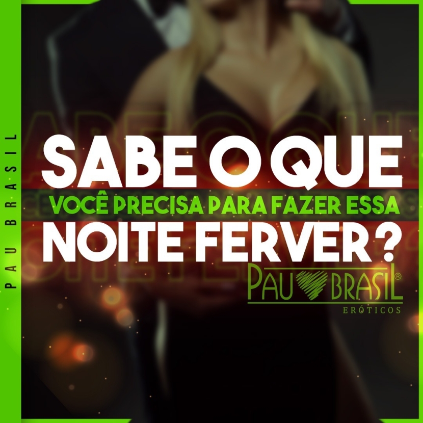 Sabe o que você precisa fazer para essa noite ferver?