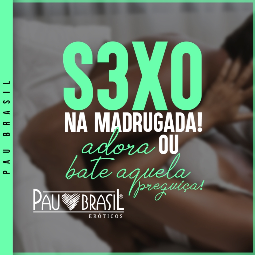 Sexo na madrugada! Adora ou bate aquela preguiça?